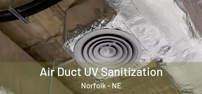  Air Duct UV Sanitization Norfolk - NE