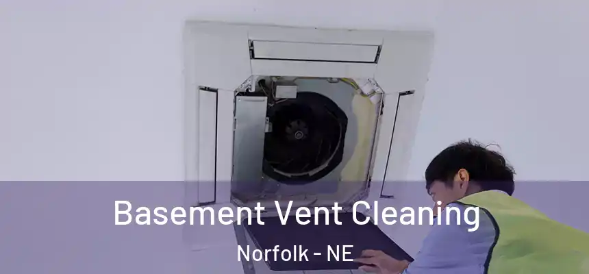 Basement Vent Cleaning Norfolk - NE