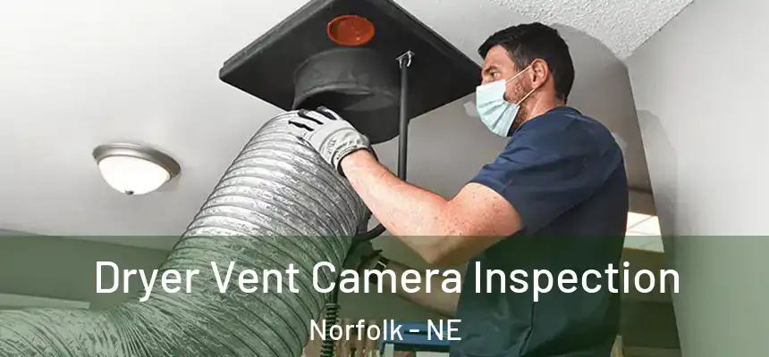  Dryer Vent Camera Inspection Norfolk - NE