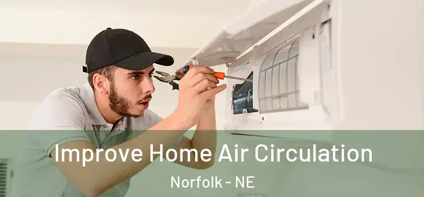  Improve Home Air Circulation Norfolk - NE