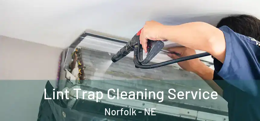 Lint Trap Cleaning Service Norfolk - NE