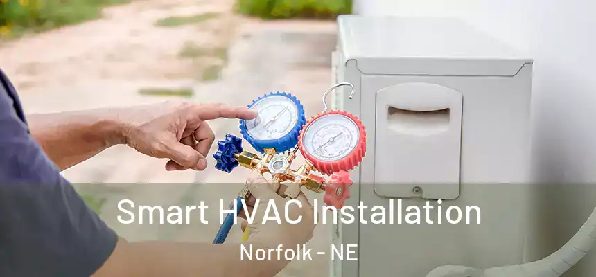 Smart HVAC Installation Norfolk - NE