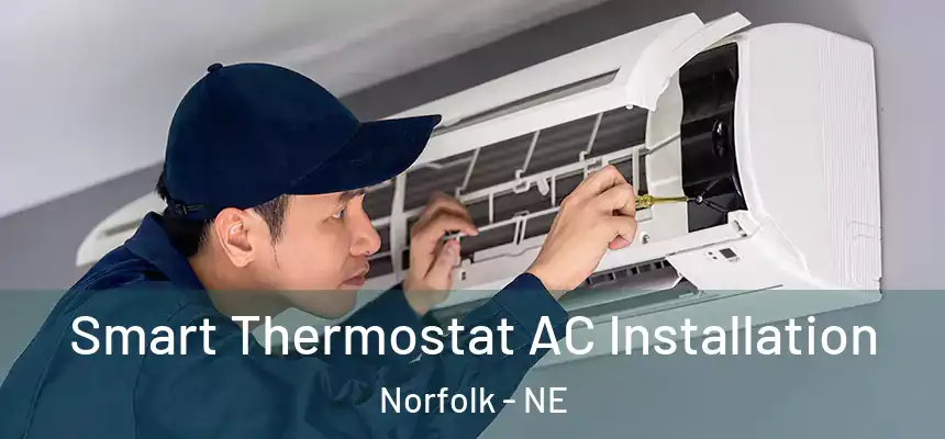  Smart Thermostat AC Installation Norfolk - NE